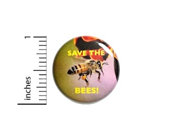 Save The Bees! Button // Backpack or Jacket Pinback // Honey Bee Awareness Pin // 1 Inch 11-26