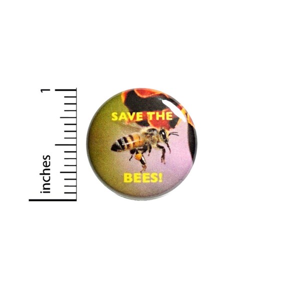 Save The Bees! Button // Backpack or Jacket Pinback // Honey Bee Awareness Pin // 1 Inch 11-26