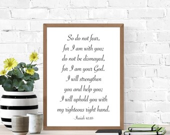 Bible Verse Printable Wall Art, Do Not Fear, Be Not Afraid, Isaiah 41:10, Christian Art, Inspirational Quote, Quote Poster, Dorm Room Decor