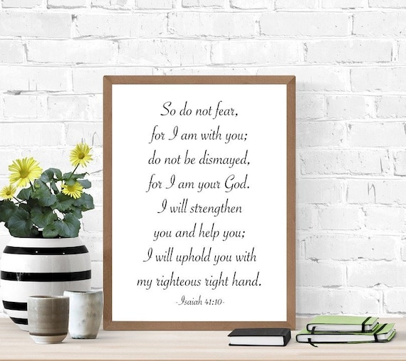 Bible Verse Printable Wall Art, Do Not Fear, Be Not Afraid, Isaiah 41:10, Christian Art, Inspirational Quote, Quote Poster, Dorm Room Decor