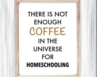 Funny Printable Sign, Homeschool Poster, Working At Home, Never Enough Coffee, Coffee, Home School Humor, Quote Sign, Digital Wall Sign