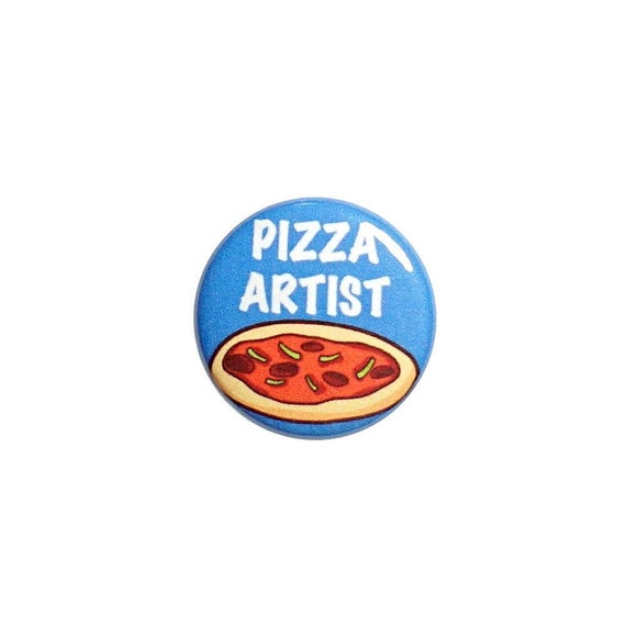 Pizza Artist Pizza Chef Pin Button or Fridge Magnet, Funny Pizza Gift, Birthday Gift, Backpack Pin, Button Pin or Magnet, 1" 74-16