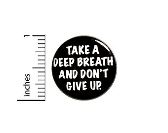 Take a Deep Breath Pin Button or Fridge Magnet, Relax, Breathe Deeply, Yoga Gift, Relaxation, Yoga Pin, Backpack Pin, Gift, 1 Inch #84-21