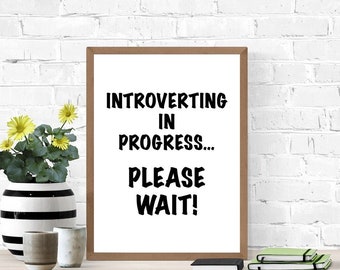 Introvert Home Decor, Funny Sign, Introverting In Progress, Printable Poster, Digital Wall Art, Recharging, Dorm Room Sign, Staying Home