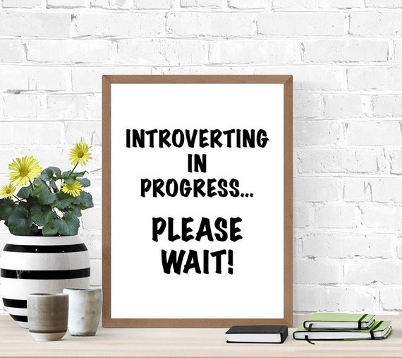 Introvert Home Decor, Funny Sign, Introverting In Progress, Printable Poster, Digital Wall Art, Recharging, Dorm Room Sign, Staying Home