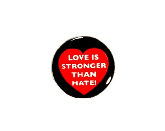 Love No Hate Button Pin or Fridge Magnet Love Is Stronger Than Hate Pin Button Lapel Backpack Pin or Refrigerator Magnet 1" #33-20