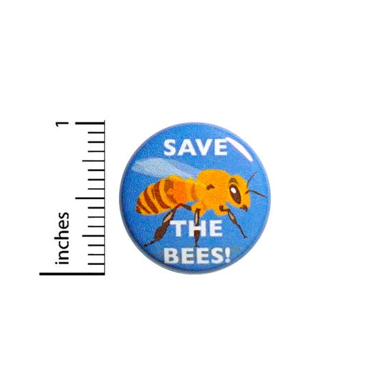 Cool Button Save The Bees! Endangered Honey Bee Awareness Backpack Pin 1 Inch #43-8