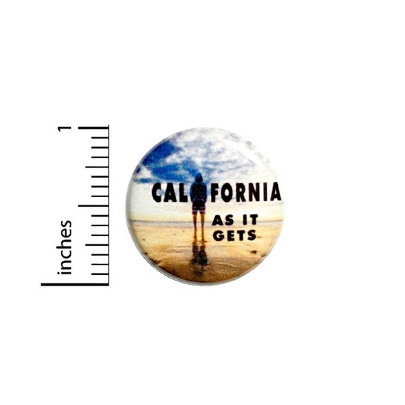 California Button // for Backpack or Jacket Pinback // California As It Gets // I Love California Pin // 1 Inch 13-24