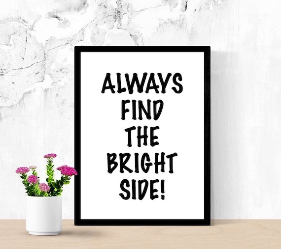 Positive Quote Sign, Always Find The Bright Side, Inspirational Printable Poster, Digital Wall Art, Dorm Room Sign, Living Room Sign