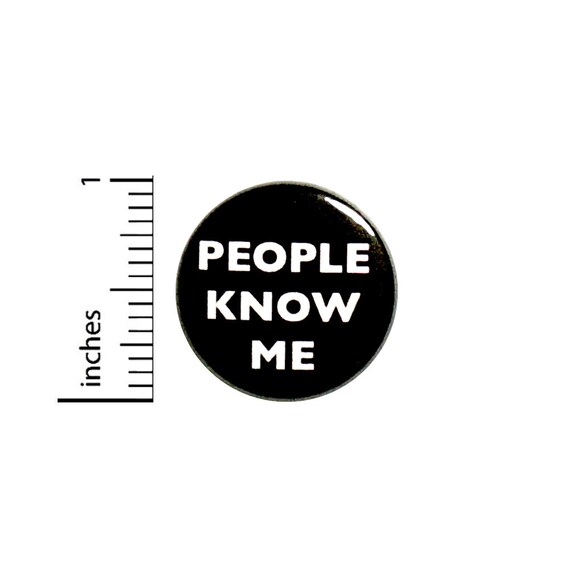 Funny People Know Me Button or Fridge Magnet, I Have Many Leather-bound Books, Smells of Rich Mahogany Backpack Pin, Gift 1 Inch #84-19