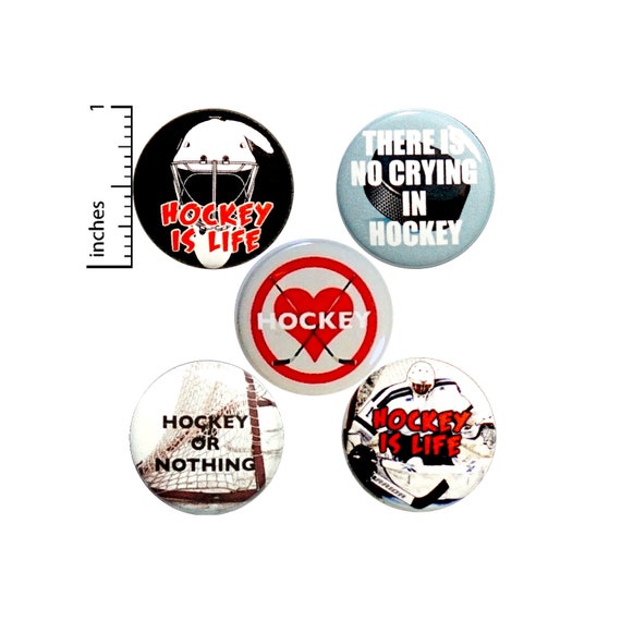 Hockey Pins 5 Pack of Buttons or Fridge Magnets Hockey Birthday Gift I Love Hockey Lapel Pins Badges Hockey or Nothing Gift Set 1" P26-2