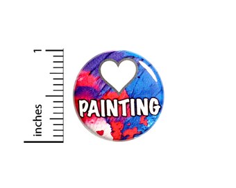 Painting Pin Button or Fridge Magnet, Birthday Gift, Artist Gift, Painter Gift, Button Pin or Magnet, Artist Painter, Painting, 1" 79-6