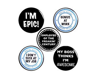 Worker Gift Buttons or Magnets, Positive Pins, Employee Appreciation Gift, Cute Buttons, Work Awards, Pins or Fridge Magnets, 1 Inch P55-1