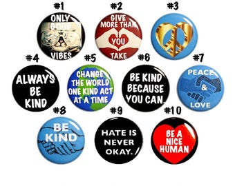 Positive Buttons (10 Pack) Kindness, Be Kind, Don’t Hate, Change The World, Jacket Backpack Pins or Student Classroom Gift Set 1” 10P25-2