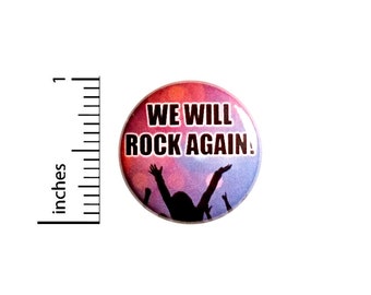 We Will Rock, Rad Pin Button or Fridge Magnet, Backpack Pin, Jacket Lapel Pin, Rock Concerts, Shows, Pin or Magnet, 1"  #94-17