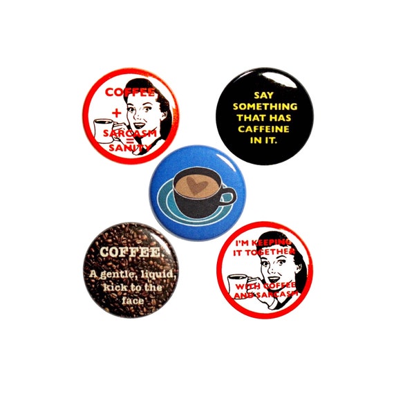 Sassy Coffee Pin Button Set of 5 Buttons or Fridge Magnets - Funny Vintage Women - Coffee Pins or Magnets - Coffee Lover Gift Set 1" P56-1