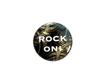 Rock On! Button or Fridge Magnet 70's 80's Style Punk Rock Rocker Rad Epic Rock N Roll Shows Concerts Band Magnet or Pin 1 Inch 22-27