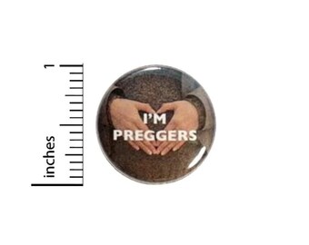Mother To Be Button // I'm Preggers Pinback // for Baby Shower Favors Gift Pin // 1 Inch 15-11