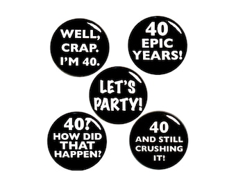 40th Birthday Buttons Pins, It's My 40th Birthday, I'm 40 Today, 5 Pack of Buttons, Funny Jacket Pins, Turning 40 Buttons 1 Inch P22-3