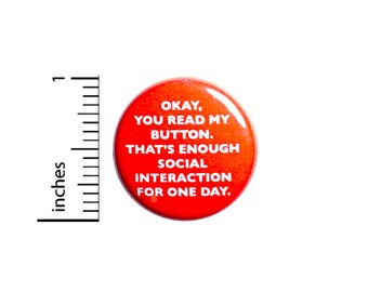 Introvert Button Okay You Read My Button That's Enough Social Interaction Pin, Backpack Pin, Lapel Pin, Funny 1 Inch #8-23