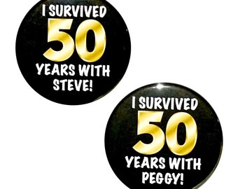 Custom 50th Anniversary Buttons, Funny Golden Wedding Anniversary Favors, I Survived 50 Years, Black and Gold Party Favors, Large 2.25 Inch