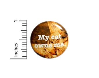 My Cat Owns Me Cute Kitty Button Pin for Backpacks Jackets Pinback Badge Lapel Pin 1 Inch 1-8