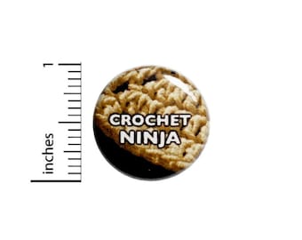 Crochet Ninja Funny Button Backpack or Bookbag Pinback Knitting Crochet Gift Pin 1 Inch #9-19