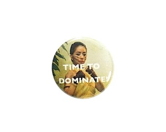 Tough Girl Pin or Fridge Magnet Button Backpack Lapel Pin or Refrigerator Magnet Girl Boxer Fighter Time To Dominate 1" #24-11