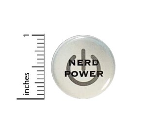 Nerd Power Funny Button // Backpack or Jacket Pinback // Awesome Geeky Nerdy Random Humor Pin // 1 Inch 15-27