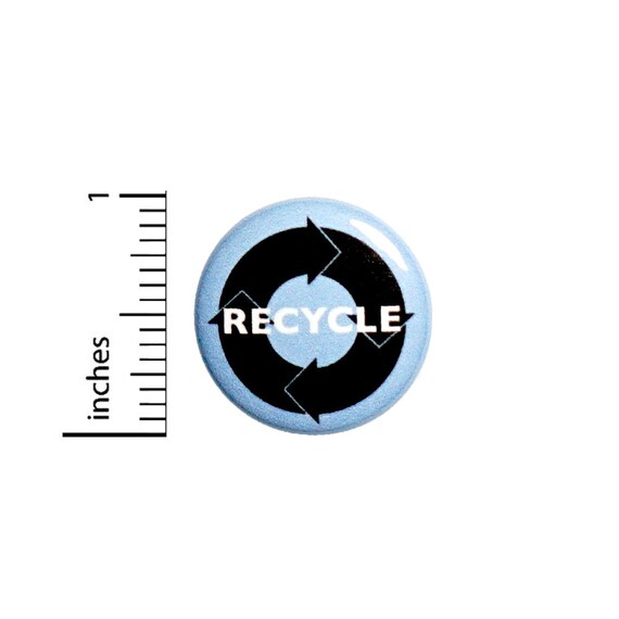 Recycle Button Eco Earth Friendly Conscious Save The Planet Bag Pin Pinback 1 Inch