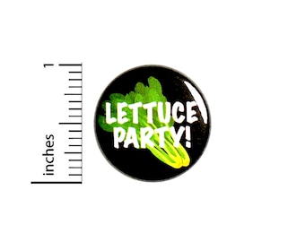 Lettuce Party Pin Button or Fridge Magnet, Little Gift for Nutritionist, Pun Gift, Birthday Gift, Pun Button Pin or Magnet, Gift 1" 88-31