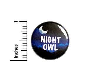 Night Owl Button Pin Cute Late Nights Night Out Staying Up Late Badge for Backpacks or Jackets Cool Pinback Lapel Pin 1 Inch 88-29