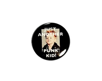 Funny Punk Rock Pin Button or Fridge Magnet, Just Another Punk Kid Punk Rock Kid Pin Button or Magnet Jean Jacket Lapel Pin #21-9