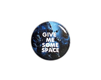 Funny Introvert Button Pin or Fridge Magnet Introvert Humor Give Me Some Space Humor Pin Button or Refrigerator Magnet 1" #60-21