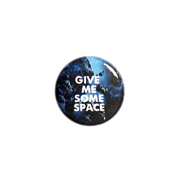 Funny Introvert Button Pin or Fridge Magnet Introvert Humor Give Me Some Space Humor Pin Button or Refrigerator Magnet 1" #60-21