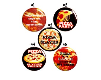 Funny Pizza Pin Buttons or Fridge Magnets, Pizza Delivery Pins, Button or Magnet, 5 Pack, Funny Pizza, Cute Pizza Lover's Gift Set 1" MP68-1