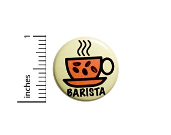 Barista Coffee Button Backpack Pin 1 Inch #83-9