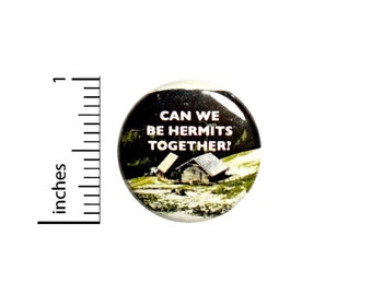 Can We Be Hermits Together? // Introvert Button // Pin for Backpacks Jackets // Pinback // Pin 1 Inch 2-29