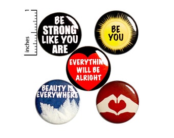 Positive Phrase Pin for Backpack or Fridge Magnets, Uplifting Gifts, Be You, 5 Pack, You Are Strong, Encouraging Gift Set 1" P46-4