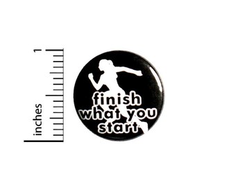 Track Pin Button or Fridge Magnet, Track and Field, Finish What You Start, Work Hard, Play Hard, Pin Gift, Button Pin or Magnet, 1" 90-16