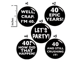 40th Birthday 5 Pack Buttons or 40th Birthday Pin Buttons Funny Gift Set 40 Years Well Crap I'm 40 Funny 40th Pins Button Set 1" #P22-3