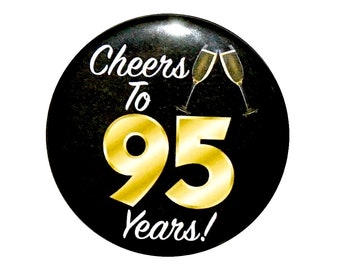 95th Birthday Button, “Cheers To 95 Years!” Black and Gold Party Favors, 95th Surprise Party, Gift, Small 1 Inch, or Large 2.25 Inch