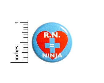 Nurse Button R.N.'s are Ninjas RN = Ninja Pin Cool Rad Registered Nurse Jacket Backpack Lanyard Pinback 1 Inch #58-15