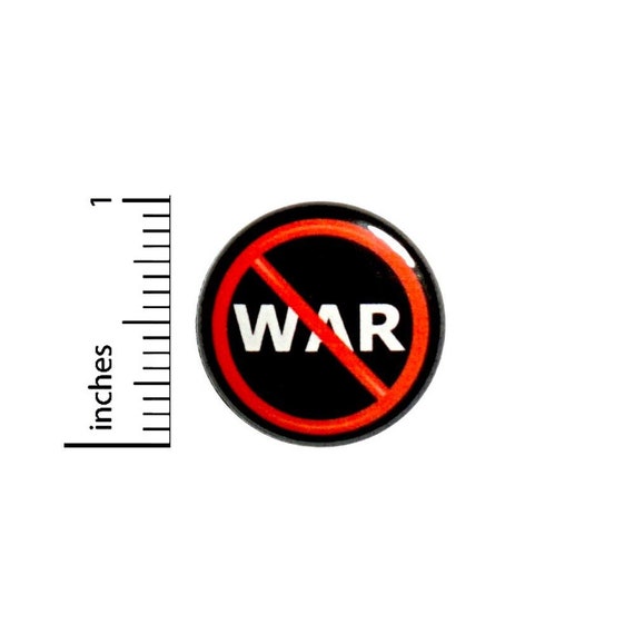 Anti-War Button, No War Pin, Backpack Pin, Lapel Pin, Pacifist Pin, Peaceful Protest, Lapel Pin, Protestor Badge, Gift, 1 Inch 2-13