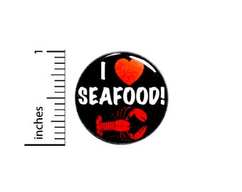 I Love Seafood Button Pin or Fridge Magnet, Seafood Lover Gift, Birthday Gift, Backpack Pin, Little Gift, Button or Magnet, 1" 86-16