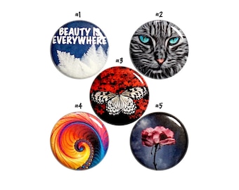 Cool Backpack Pin Buttons or Fridge Magnets Nature is Beautiful Beauty Is Everywhere Cool Nature Lover Gift 1 Inch P57-1N