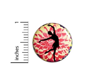 Pretty Dance Button or Fridge Magnet, Ballet Dancer Gift, Dance Pin, Cool Pin, Dancer Button Pin or Fridge Magnet, Dance Gift, 1 Inch #81-8