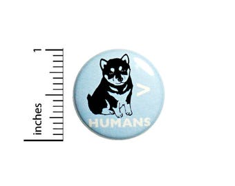 Funny Introvert Button Dogs Are Greater Than Humans Husky Huskies Pin 1 Inch #49-17