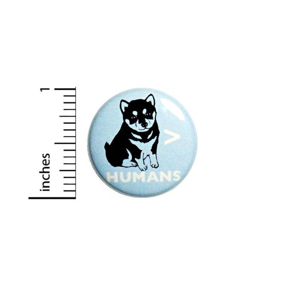 Funny Introvert Button Dogs Are Greater Than Humans Husky Huskies Pin 1 Inch #49-17