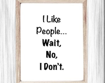 Printable Sign, Funny Introvert Sign, I Don't Like People Poster, Edgy Bedroom Sign, Snarky, Digital Wall Sign, Dorm, Edgy Teen Sign